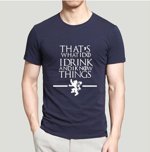 Game of Thrones - That's What I Do I Drink and I know Things - 100% cotton T-shirt