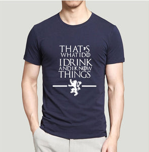 Game of Thrones - That's What I Do I Drink and I know Things - 100% cotton T-shirt