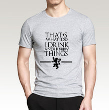 Load image into Gallery viewer, Game of Thrones - That&#39;s What I Do I Drink and I know Things - 100% cotton T-shirt