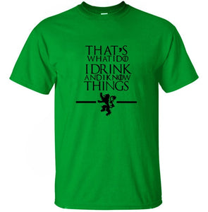 Game of Thrones - That's What I Do I Drink and I know Things - 100% cotton T-shirt