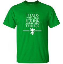 Load image into Gallery viewer, Game of Thrones - That&#39;s What I Do I Drink and I know Things - 100% cotton T-shirt