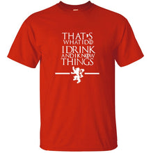 Load image into Gallery viewer, Game of Thrones - That&#39;s What I Do I Drink and I know Things - 100% cotton T-shirt