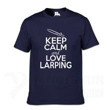 Load image into Gallery viewer, KEEP CALM And LOVE LARPING - T-Shirt F- 16 Colors
